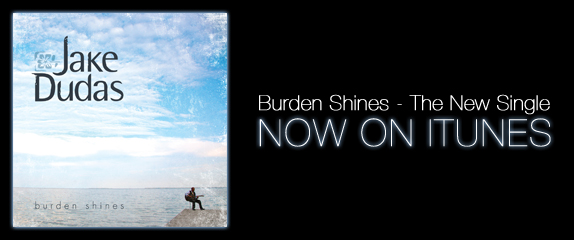 Burden Shines, iTunes release, Jake Dudas, singer, songwriter, guitarist